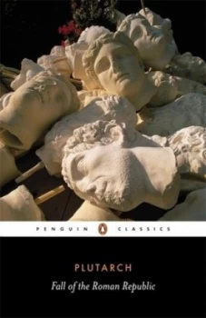 Image of The Fall of the Roman Republic by Plutarch Paperback