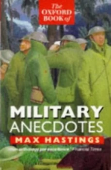Image of The Oxford Book of Military Anecdotes by Max Hastings Book