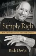 Image of simply rich life and lessons from the cofounder of amway a memoir