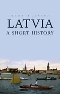 Image of latvia a short history