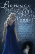 Image of beware the little white rabbit an alice in wonderland inspired anthology