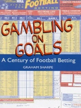 Image of Gambling on Goals by Graham Sharpe Hardback