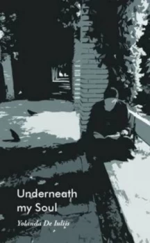 Image of Underneath My Soul by Yolanda De Iuliis Paperback