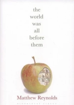Image of The World Was All before Them by Matthew Reynolds Book