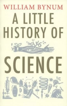 Image of A Little History of Science by William Bynum Paperback