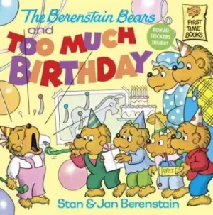 Image of The Berenstain Bears and Too Much Birthday by Stan Berenstain