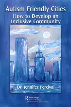 Image of Autism Friendly Cities How to Develop an Inclusive Community