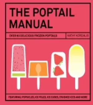 Image of poptail manual over 90 delicious frozen cocktails
