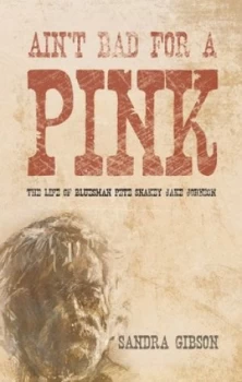 Image of Aint Bad for a Pink by Sandra Gibson Paperback