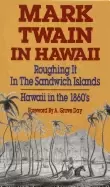 Image of mark twain in hawaii roughing it in the sandwich islands hawaii in the 1860