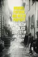 Image of mongrel firebugs and men of property capitalism and class conflict in ameri