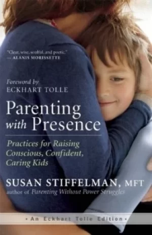 Image of Parenting with presence by Susan Stiffelman