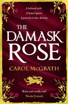 Image of The Damask Rose : The enthralling historical novel: The friendship of a queen of England comes at a price . . .