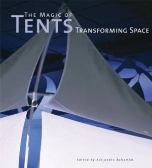 Image of The Magic of Tents by Alejandro Bahamn Paperback
