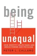 Image of being unequal how identity helps make and break power and privilege