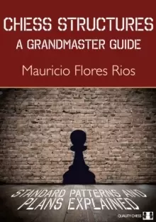 Image of Chess Structures : A Grandmaster Guide
