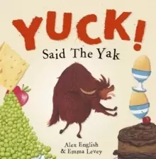 Image of Yuck! Said The Yak