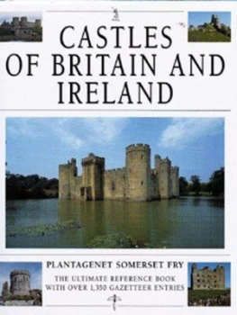 Image of Castles of Britain and Ireland by Plantagenet Somerset Fry Hardback