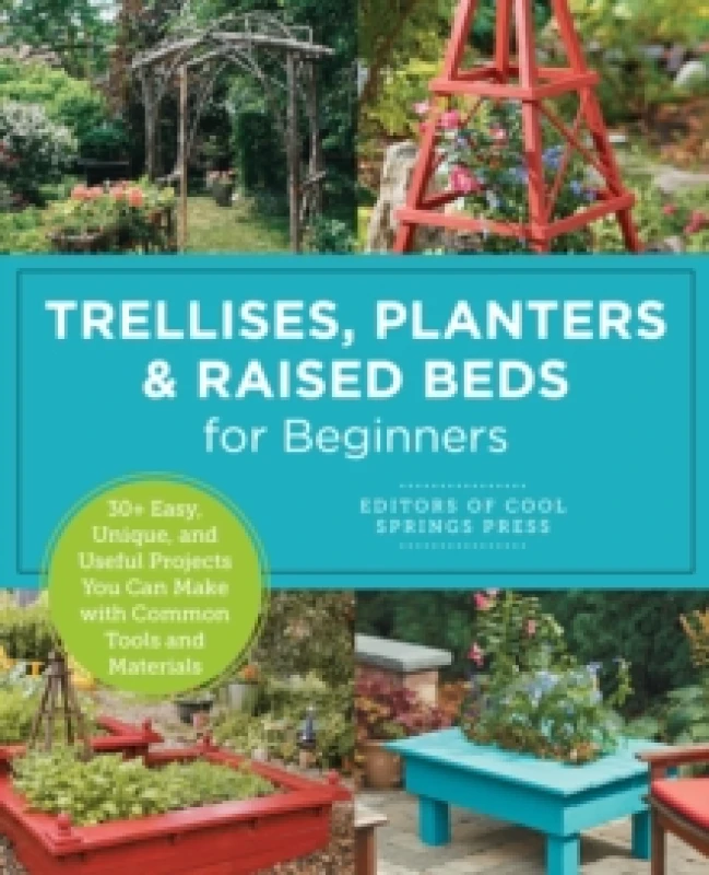Image of Trellises, Planters & Raised Beds for Beginners. Paperback. By Editors of Cool Springs Press Books