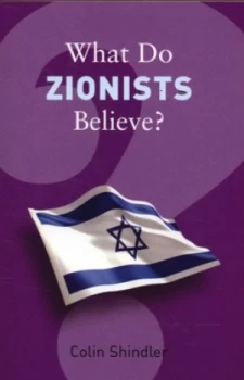 Image of What Do Zionists Believe by Colin Shindler Paperback