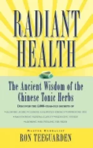 Image of radiant health the ancient wisdom of the chinese tonic herbs