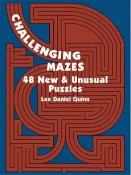 Image of Challenging Mazes 48 New & Unusual Puzzles by Lee Daniel Quinn