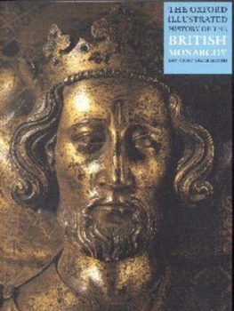 Image of The Oxford Illustrated History of the British Monarchy by John Cannon and Ralph a Griffiths Paperback