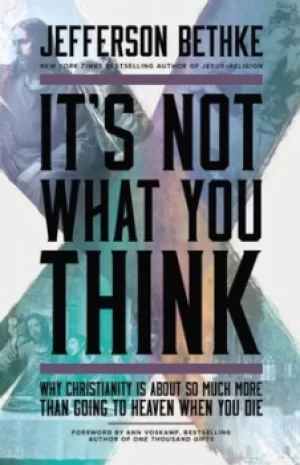 Image of Its not what you think by Jefferson Bethke