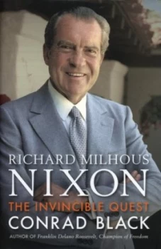 Image of Richard Milhous Nixon by Conrad Black Hardback
