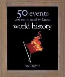 Image of World History : 50 Events You Really Need to Know