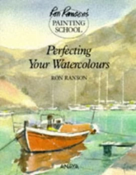 Image of Perfecting Your Watercolours by Ron Ranson Book