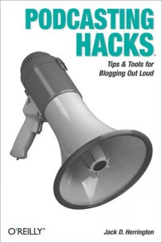 Image of Podcasting Hacks by Jack D. Herrington Paperback