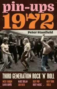 Image of Pin-Ups 1972 : Third Generation Rock 'n' Roll