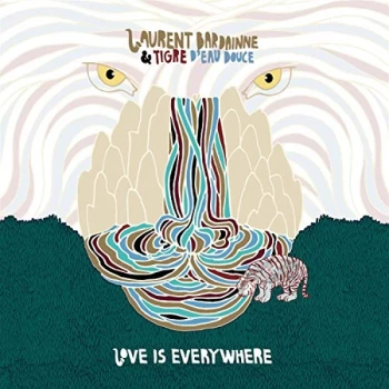 Image of Laurent Bardainne & Tigre D'Eau Douce - Love Is Everywhere Vinyl