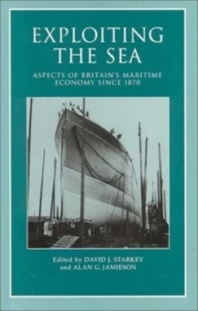 Image of Exploiting the Sea by David J Starkey Paperback