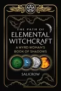 Image of path of elemental witchcraft a wyrd womans book of shadows