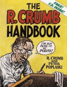 Image of The R. Crumb Handbook by R Crumb and Peter Poplaski Hardback