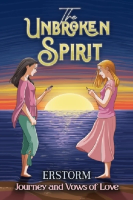 Image of The Unbroken Spirit : Journey and Vows of Love Paperback / softback