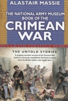 Image of The National Army Museum Book of the Crimean War by Alastair Massie and National Army Museum Paperback