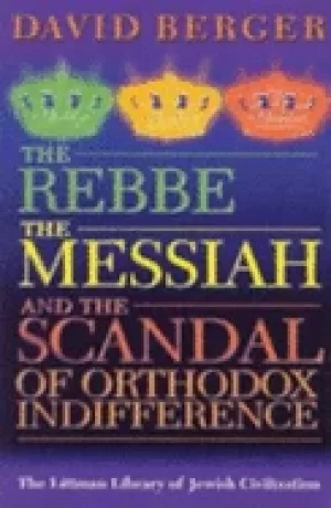 Image of rebbe the messiah and the scandal of orthodox indifference