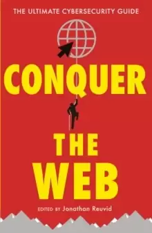 Image of Conquer the Web : The Ultimate Cybersecurity Guide