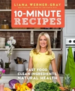 Image of 10-minute recipes by Liana Werner-Gray