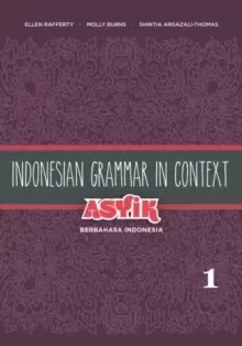 Image of Indonesian Grammar in Context: Asyik Berbahasa Indonesia : Volume 1