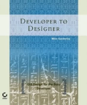 Image of Developer to Designer by Mike Gunderloy Paperback