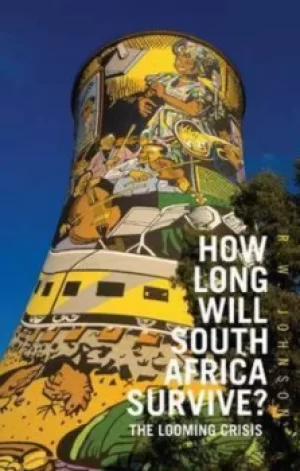 Image of How long will South Africa survive? by R.W. Johnson