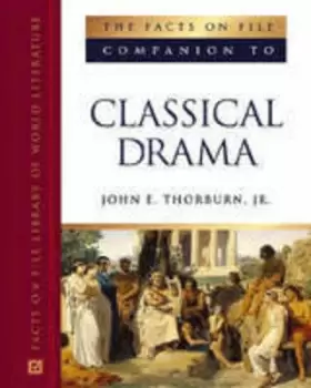 Image of The Facts On File companion to classical drama by John E. Thorburn