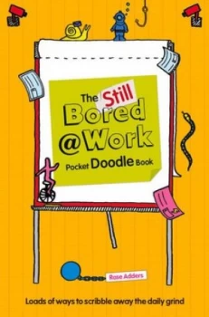 Image of Doodle Book Still Bored at Work Pocket Edition by Rose Adders Paperback