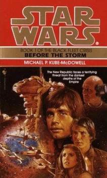 Image of Before the Storm Star Wars Legends the Black Fleet Crisis by Michael P. Kube-Mcdowell Paperback