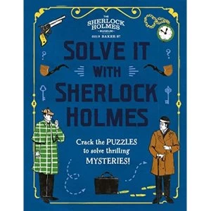Image of Solve It With Sherlock Holmes Crack the puzzles to solve thrilling mysteries Hardback 2019