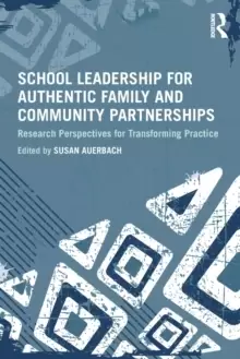 Image of School Leadership for Authentic Family and Community Partnerships : Research Perspectives for Transforming Practice